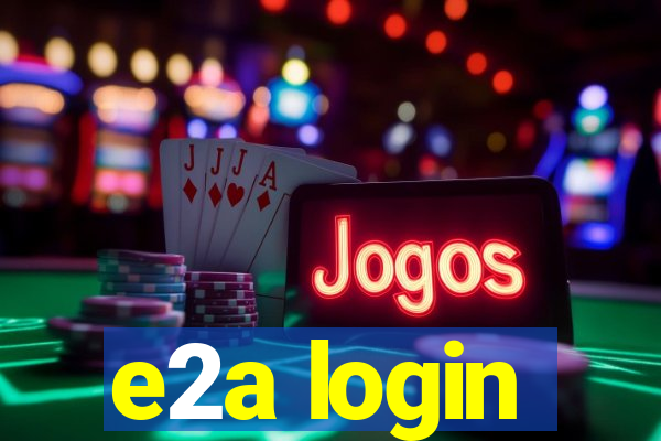 e2a login